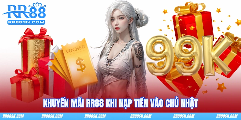 Khuyến mãi RR88 khi nạp tiền vào chủ nhật